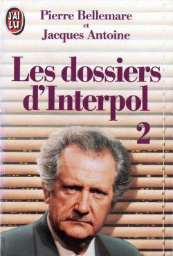 Les dossiers d'Interpol, tome 2 par Pierre Bellemare