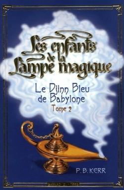 Les enfants de la Lampe magique, tome 2 : Le Djinn Bleu de Babylone par Philip Kerr