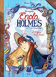Les enqutes d'Enola Holmes, tome 2 : L'Affaire Lady Alister (BD) par Serena Blasco
