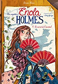 Les enqutes d'Enola Holmes, tome 4 : Le secret de l'ventail (BD) par Serena Blasco