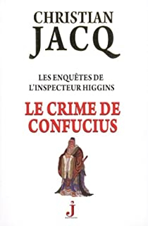 Les enqutes de l'inspecteur Higgins, tome 10 : Le crime de Confucius par Christian Jacq