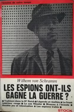 Les espions ont-ils gagn la guerre ? par Wilhem von Schramm