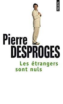 Les trangers sont nuls par Pierre Desproges