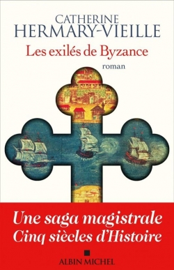 Les exils de Byzance par Catherine Hermary-Vieille