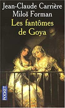 Les fantmes de Goya par Jean-Claude Carrire