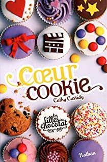 Les filles au chocolat, tome 6 : Coeur cookie par Cathy Cassidy