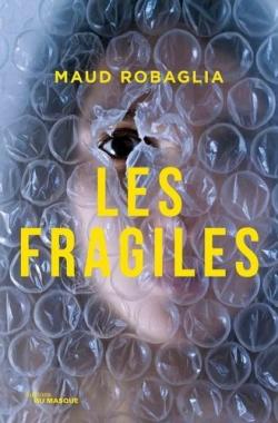 Les fragiles par Maud Robaglia