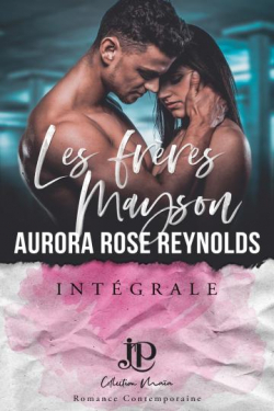Les frres Mayson - Intgrale par Aurora Rose Reynolds