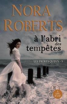 Les frres Quinn, tome 3 : A l'abri des temptes par Nora Roberts