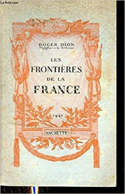 Les frontires de la France par Roger Dion