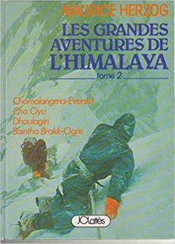 Les grandes aventure de l'Himalaya. Tome 2 : Chomolagma-Everest.Cho Oyu.Dhaulagiri. Baintha Brakk-Ogre par Maurice Herzog