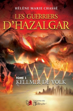Les guerriers d'Hazalgar, tome 1 : Kellmer de Volk par Hlne Marie Chass