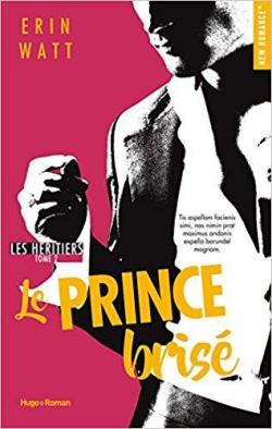 Les hritiers, tome 2 : Le prince bris par Erin Watt