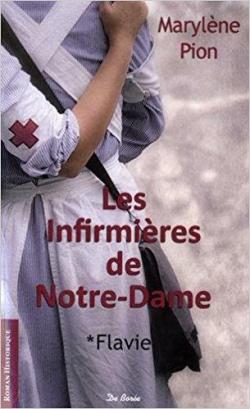 Les infirmires de Notre-Dame, tome 1 : Flavie par Marylne Pion