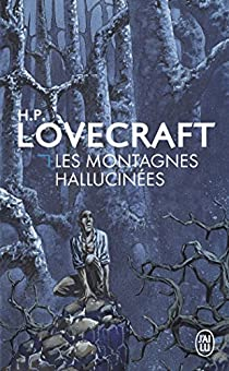Les montagnes hallucines par Howard Phillips Lovecraft