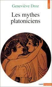 Les mythes platoniciens par Genevive Droz