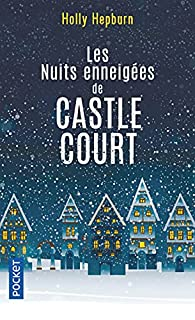 Les nuits enneiges de Castle Court par Holly Hepburn