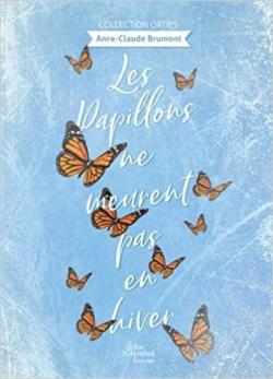 Les papillons ne meurent pas en hiver par Anne-Claude Brumont