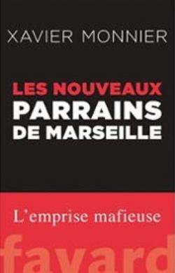 Les nouveaux parrains de Marseille par Xavier Monnier