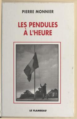 Les pendules  l'heure :  l'ombre des grandes ttes molles, 1939-1951 par Pierre Monnier