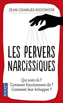 Les pervers narcissiques par Jean-Charles Bouchoux
