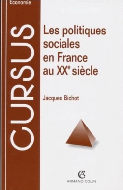 Les politiques sociales en france au XXe sicle par Jacques Bichot