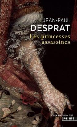 Les princesses assassines par Jean-Paul Desprat