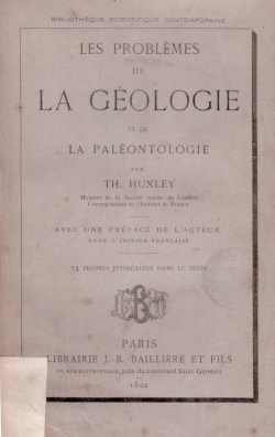 Les problmes de la gologie et de la palontologie par Thomas Henry Huxley