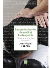 Les professionnels de sant et l'ostopathie par Jean-Michel Lardry