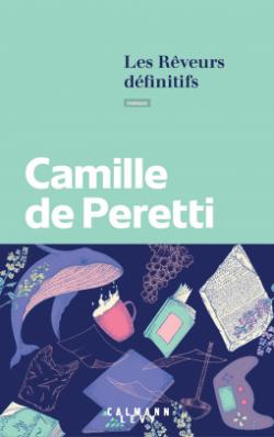 Les rveurs dfinitifs par Camille de Peretti