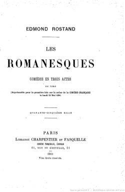 Les Romanesques : Comdie en trois actes et en vers par Edmond Rostand