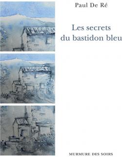 Les secrets du Bastidon bleu par Paul de R