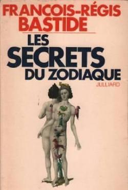 Les secrets du zodiaque par Franois-Rgis Bastide