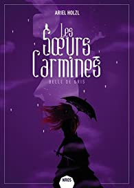 Les soeurs Carmines, tome 2 : Belle de gris par Ariel Holzl