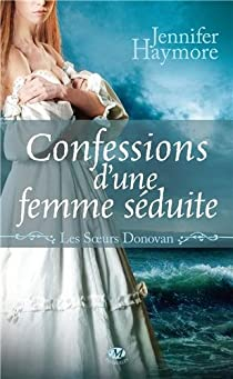 Les soeurs Donovan, tome 3 : Confessions d'une femme sduite par Jennifer Haymore