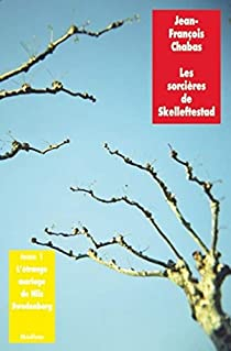 Les sorcires de Skelleftestad, tome 1 : L'trange mariage de Nils Swedenborg par Jean-Franois Chabas