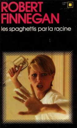 Les spaghettis par la racine par Robert Finnegan