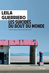Les suicids du bout du monde par Leila Guerriero