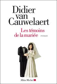 Les tmoins de la marie par Didier Van Cauwelaert
