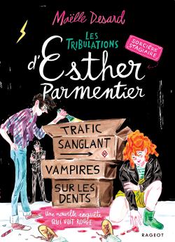 Les tribulations d'Esther Parmentier, sorcire stagiaire, tome 2 : Trafic sanglant - Vampires sur les dents par Malle Desard