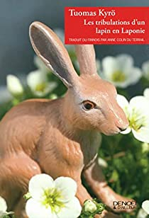 Les tribulations d'un lapin en Laponie par Tuomas Kyr