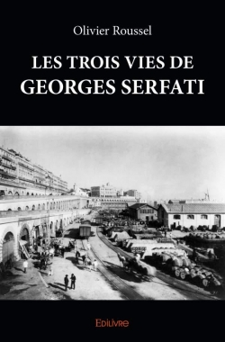 Les trois vies de Georges Serfati par Olivier Roussel