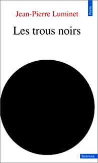 Les trous noirs par Jean-Pierre Luminet
