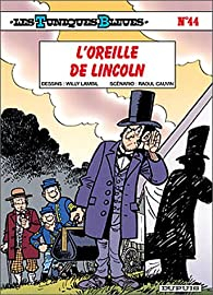 Les tuniques bleues, tome 44 : L'oreille de Lincoln par Raoul Cauvin