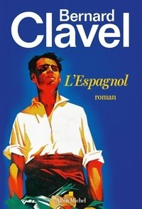 L'espagnol par Bernard Clavel