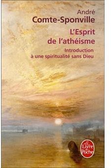 L'esprit de l'athisme : Introduction  une spiritualit sans Dieu par Andr Comte-Sponville