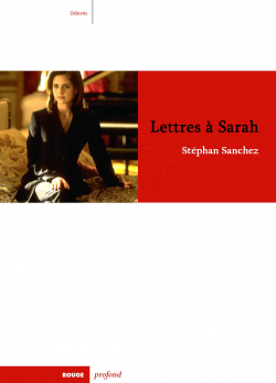 Lettres  Sarah : Correspondance avec Sarah Michelle Gellar par Stphan Sanchez