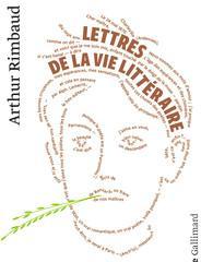 Lettres de la vie littraire  par Arthur Rimbaud