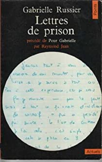Lettres de prison (prcd de) Pour Gabrielle, par Raymond Jean par Gabrielle Russier