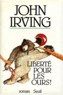 Libert pour les ours ! par John Irving